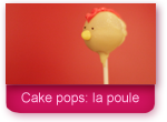 Cake Pops : la poule