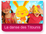  La danse des Titounis - C'est la fête les amis !